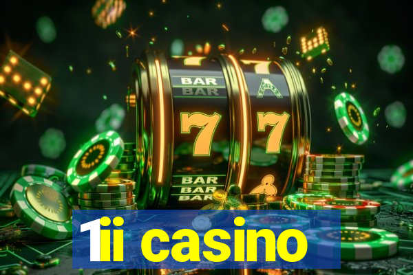 1ii casino